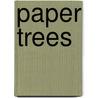 Paper Trees by Tony Matthews