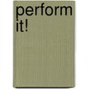 Perform It! by Jan Helling Croteau