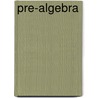 Pre-Algebra door Dinah Zike