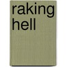 Raking Hell door Lee Clinton