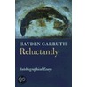 Reluctantly by Hayden Carruth