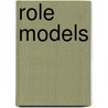 Role Models door Rebecca Rissman