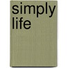 Simply Life door LaDonna N. Bond