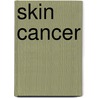 Skin Cancer door R. Dummer