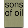 Sons of Oil door David Huston
