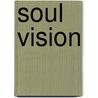 Soul Vision by Ph.D. Bill Bauman