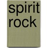 Spirit Rock door Susie Camden
