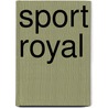Sport Royal door Onbekend