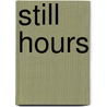 Still Hours door Richard Rothe