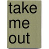 Take Me Out door Martyn Clayton