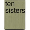 Ten Sisters door Onbekend