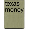 Texas Money door Mona D. Sizer