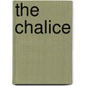 The Chalice door Alex R. Starr