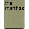 The Marthas by Robert Philip