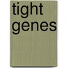 Tight Genes by David E. Flake