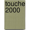 Touche 2000 door Onbekend