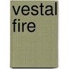 Vestal Fire door Stephen J. Pyne