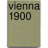 Vienna 1900 door Onbekend