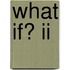 What If? Ii