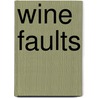 Wine Faults by John Hudelson