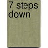 7 Steps Down by Sears Barker John