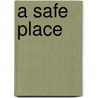 A Safe Place door Fran Boufford