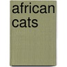African Cats door Keith Scholey