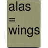 Alas = Wings by Diyan Leake
