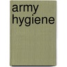 Army Hygiene door Charles Alexan Gordon