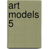 Art Models 5 by Maureen Johnson
