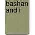 Bashan And I