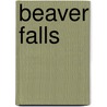 Beaver Falls by Kenneth Britten