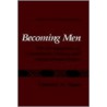 Becoming Men door Daniel A. Hart