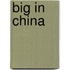 Big In China