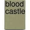 Blood Castle door Johnny Carlton