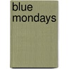 Blue Mondays by Jeff Stuart