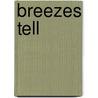 Breezes Tell door Pamela S. Pratt