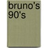 Bruno's 90's