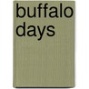 Buffalo Days door Diane Hoyt-Goldsmith