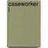 Caseworker I