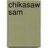 Chikasaw Sam