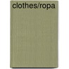 Clothes/Ropa door Kathleen Petelinsek