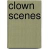 Clown Scenes door Tristan Remy