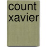 Count Xavier by Henry Grville