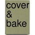 Cover & Bake