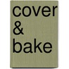 Cover & Bake by Cooks Illustrated Magazine