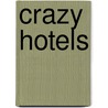 Crazy Hotels door Bettina Kowalewski