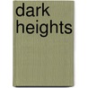 Dark Heights door Shannon Diaz