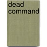 Dead Command door Vicente Blasco Ibï¿½Ï¿½Ez