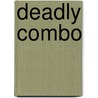 Deadly Combo by Sheila Gewirtzman